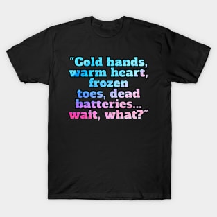 Winter Sarcastic Quote Text T-Shirt